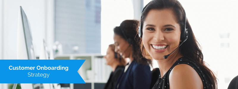Customer Onboarding Strategy: 9 Steps for an Amazing Onboarding Experience