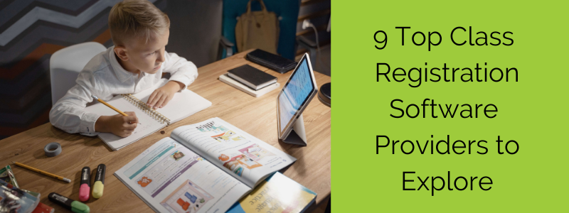 Class Registration Software: The Top 9+ Providers to Explore